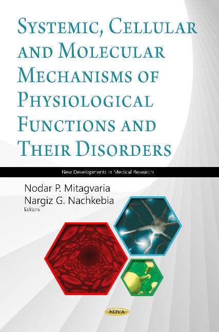 Systemic, Cellular and Molecular Mechanisms of Physiological Functions and Their Disorders