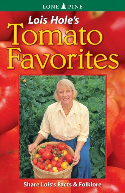 Lois Hole's Tomato Favorites