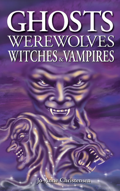 Ghosts, Werewolves, Witches and Vampires
