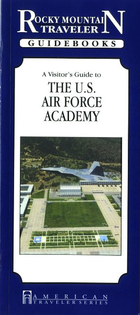 Visitor's Guide to the U.S. Air Force Academy