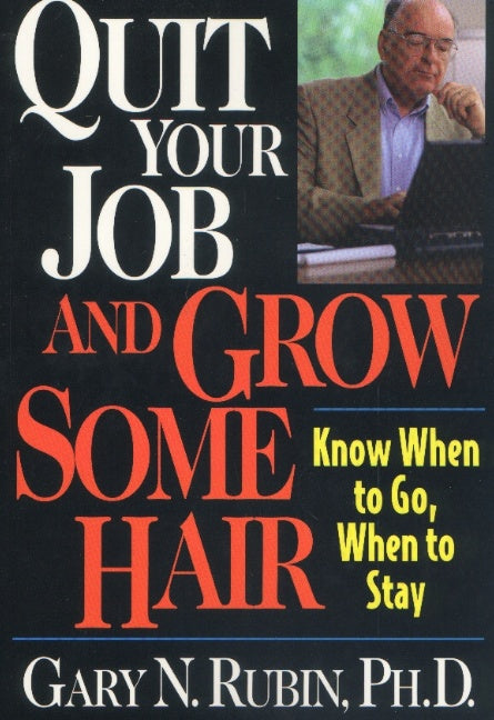 Quit Your Job & Grow Some Hair
