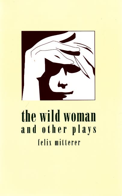 Wild Woman & Other Plays