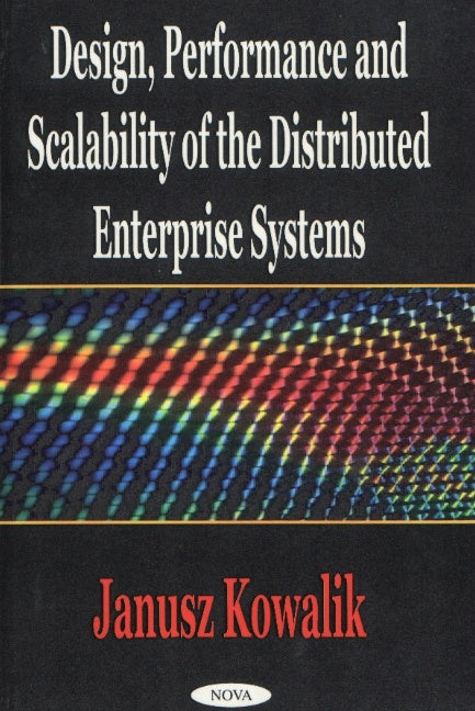 Design, Performance & Scalability of the Distributed Enterprise Systems