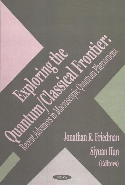 Exploring the Quantum/Classical Frontier