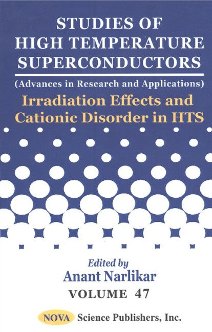 Studies of High Temperature Superconductors, Volume 47