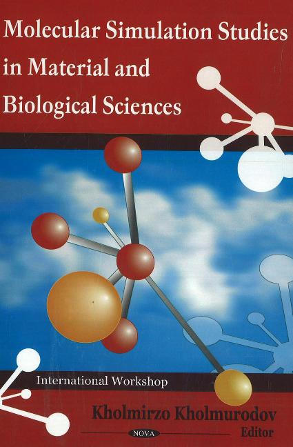 Molecular Simulation Studies in Material & Biological Sciences