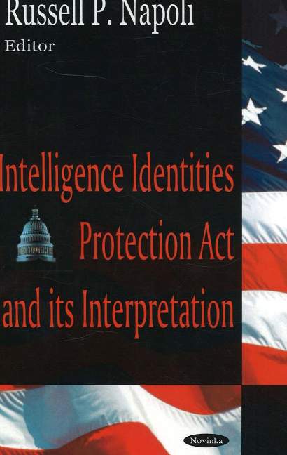 Intelligence Identities Protection Act & its Interpretation