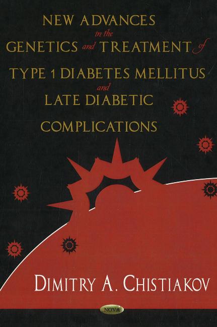 New Advances in the Genetics & Treatment of Type 1 Diabetes Mellitus & Late Diabetic Complications