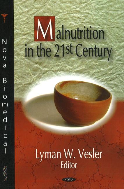 Malnutrition in the 21st Century