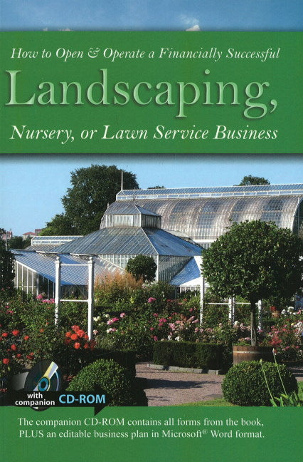 How to Open & Operate a Financially Successful Landscaping, Nursery or Lawn Service Business