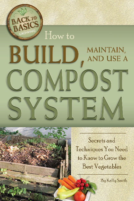 How to Build, Maintain & Use a Compost System