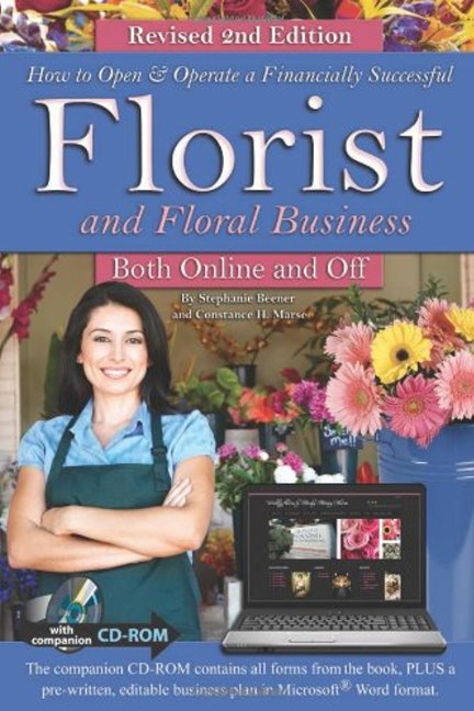 How to Open & Operate a Financially Successful Florist & Floral Business Both Online & Off