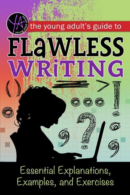 Young Adult's Guide to Flawless Writing