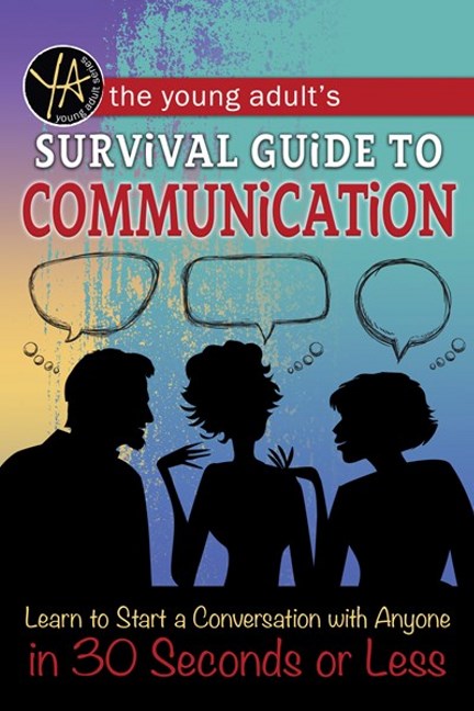 Young Adult's Survival Guide to Communication