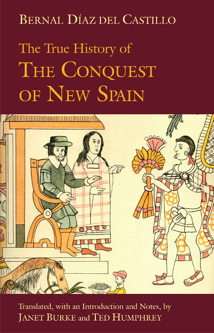 The True History of The Conquest of New Spain