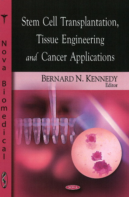 Stem Cell Transplantation, Tissue Engineering & Cancer Applications