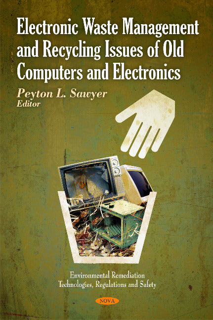 Electronic Waste Management & Recycling Issues of Old Computers & Electronics