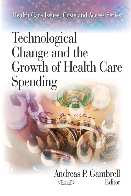 Technological Change & the Growth of Health Care Spending