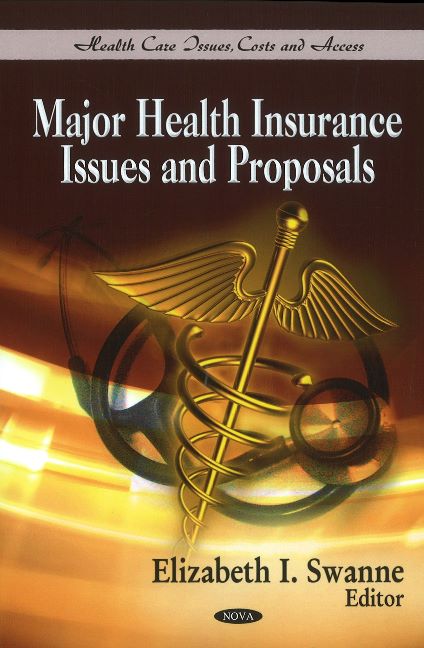 Major Health Insurance Issues & Proposals