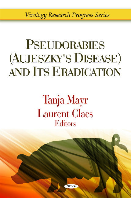 Pseudorabies (Aujeszky's Disease) & Its Eradication