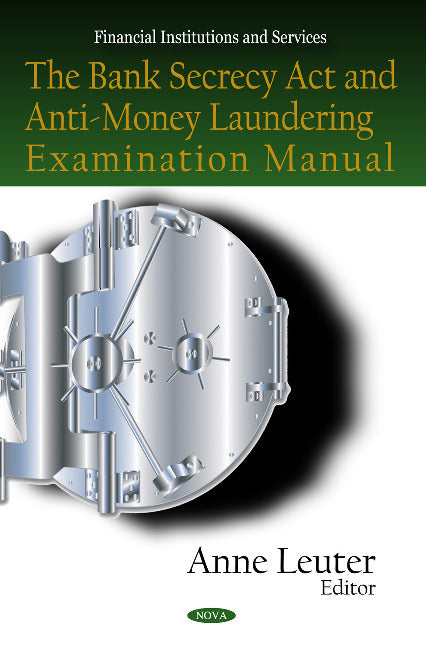 Bank Secrecy Act & Anti-Money Laundering Examination Manual