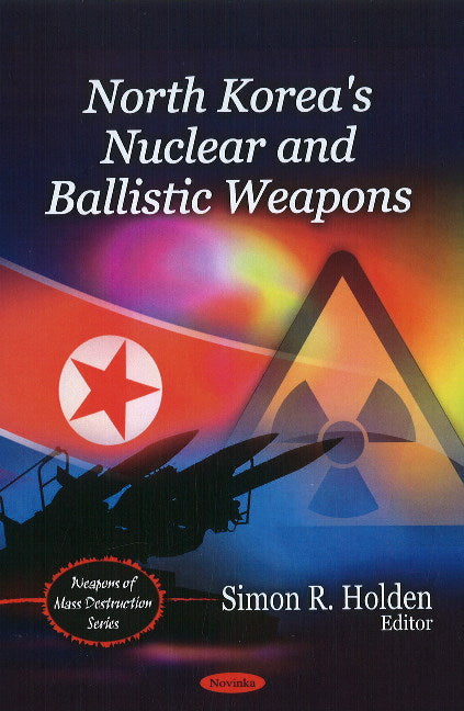 North Korea's Nuclear & Ballistic Weapons