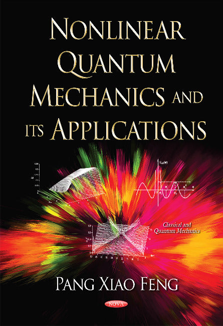 Nonlinear Quantum Mechanics & its Applications