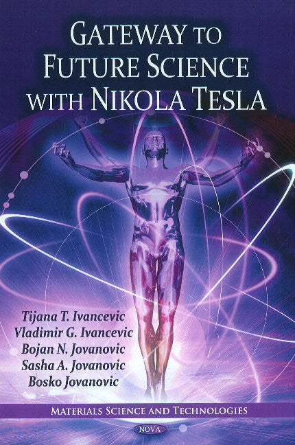 Gateway to Future Science with Nikola Tesla