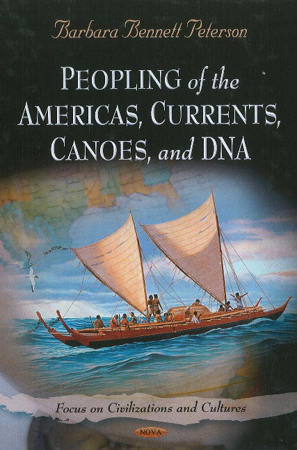 Peopling of the Americas, Currents, Canoes, & DNA