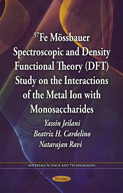 57Fe Mössbauer Spectroscopic & Density Functional Theory (DFT) Study on the Interactions of the Metal Ion with Monosaccharides
