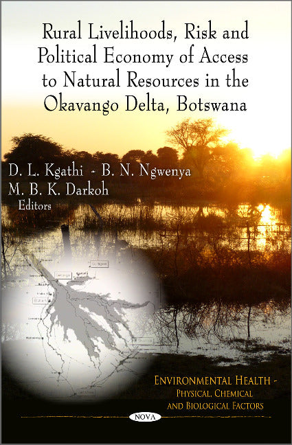 Rural Livelihoods, Risk & Political Economy of Access to Natural Resources in the Okavango Delta, Botswana