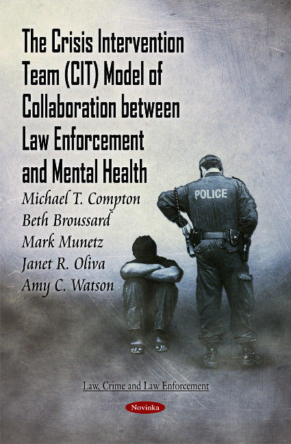 Crisis Intervention Team (CIT) Model of Collaboration Between Law Enforcement & Mental Health