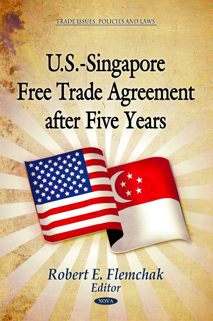 U.S.-Singapore Free Trade Agreement After Five Years