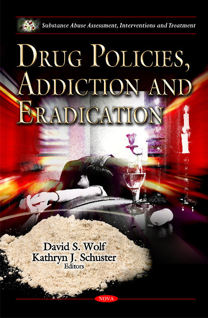 Drug Policies, Addiction & Eradication