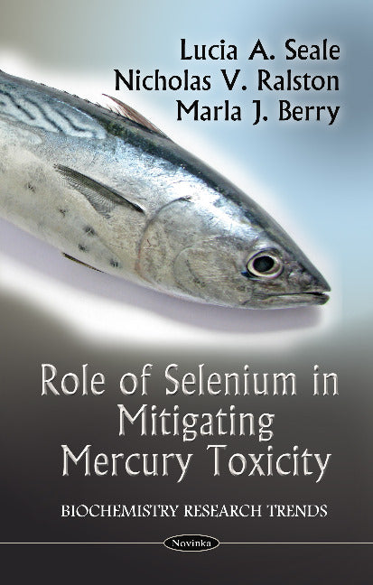 Role Of Selenium In Mitigating Mercury Toxicity