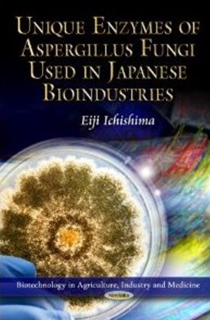 Unique Enzymes of Aspergillus Fungi Used in Japanese Bioindustries