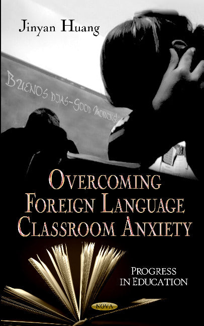 Overcoming Anxiety in Foreign Language Classrooms
