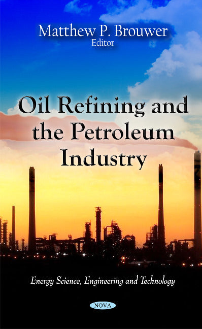 Oil Refining & the Petroleum Industry