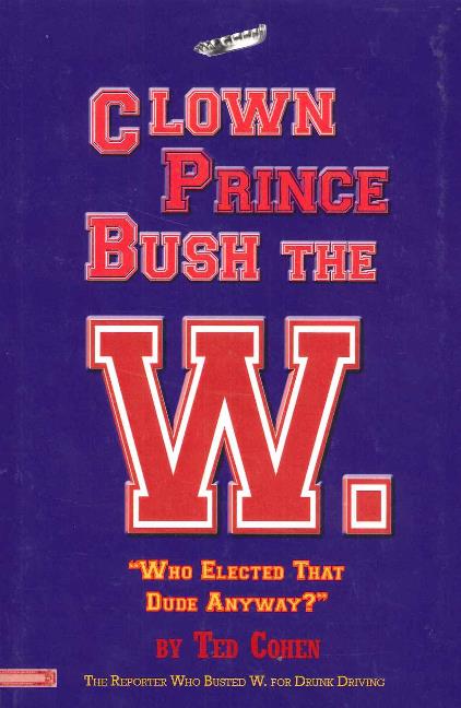 Clown Prince Bush the W