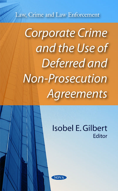 Corporate Crime & the Use of Deferred & Non-Prosecution Agreements