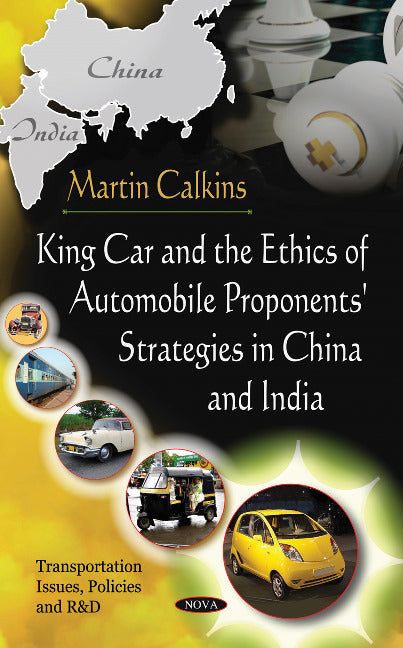 King Car & The Ethics Of Automobile Proponents' Strategies In China & India