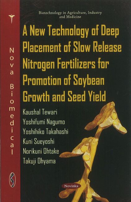 New Technology of Deep Placement of Slow Release Nitrogen Fertilizers for Promotion of Soybean Growth & Seed Yield