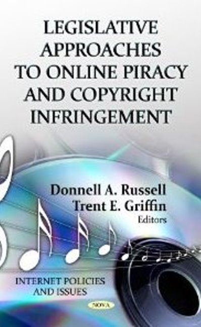 Legislative Approaches to Online Piracy & Copyright Infringement