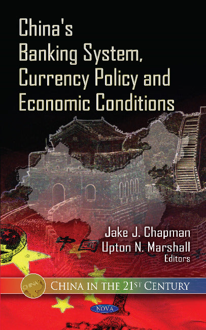 China's Banking System, Currency Policy & Economic Conditions