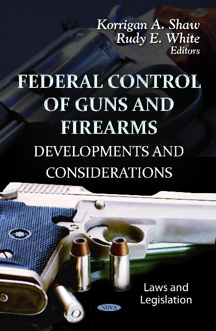 Federal Control of Guns & Firearms