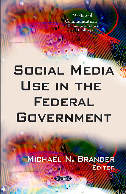 Social Media Use in the Federal Government