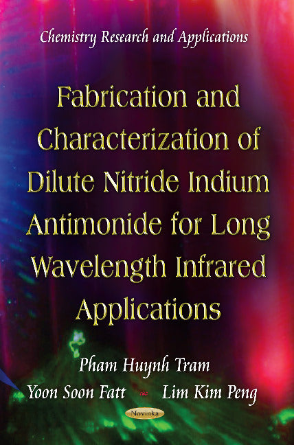 Fabrication & Characterization of Dilute Nitride Indium Antimonide for Long Wavelength Infrared Applications