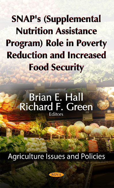 SNAP's (Supplemental Nutrition Assistance Program) Role in Poverty Reduction & Increased Food Security