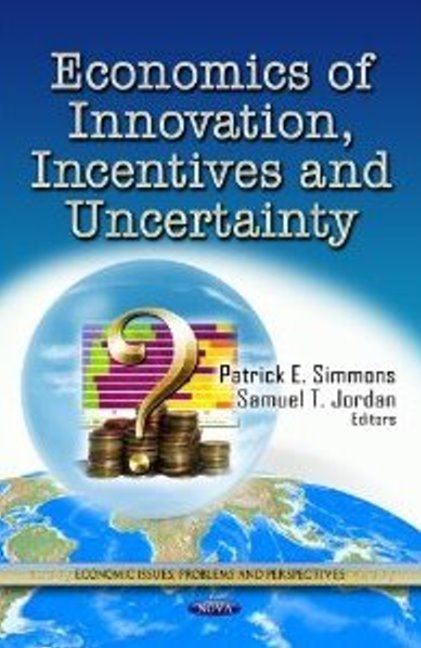 Economics of Innovation, Incentives & Uncertainty