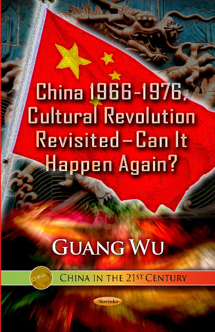 China 1966-1976, Cultural Revolution Revisited  Can It Happen Again?